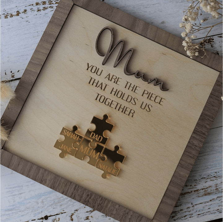 "Mum You Are the Piece that Holds Us Together" Puzzle Sign